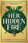 Her Hidden Fire - Clíodhna O'Sullivan