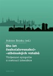 Sto let česko(slovensko)-albánských vztahů Adrian Brisku