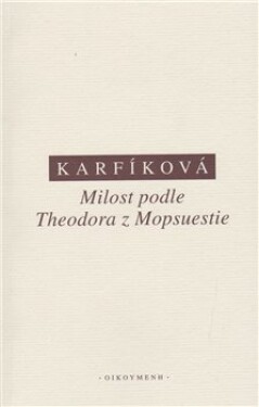 Milost podle Theodora Mopsuestie Lenka Karfíková