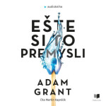 Ešte si to premysli - Adam Grant - audiokniha