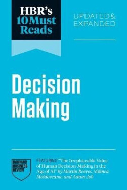 HBR´s 10 Must Reads on Decision-Making, Updated and Expanded