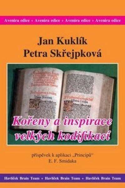 Kořeny inspirace velkých kodifikací Jan Kuklík, Petra Skřejpková