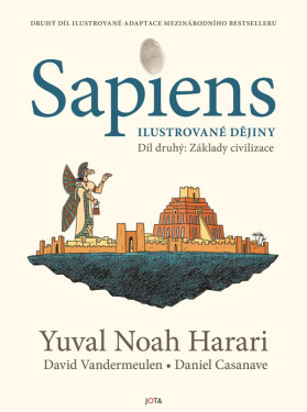 Sapiens - Ilustrované dějiny 2 Základy civilizace - Yuval Noah Harari