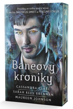 Baneovy kroniky - Povídky ze světa lovců stínů k sériím Nástroje smrti a Pekelné stroje (s ořízka) - Cassandra Clare