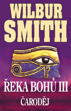 Řeka bohů III - Čaroděj - Wilbur Smith - e-kniha