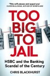 Too Big to Jail: HSBC and the Banking Scandal of the Century - Chris Blackhurst