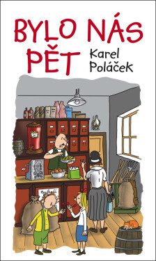 Bylo nás pět - Karel Poláček