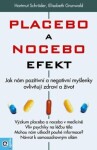 Placebo a nocebo efekt - Jak nám pozitivní a negativní myšlenky ovlivňují zdraví a život. - Hartmut Schröder