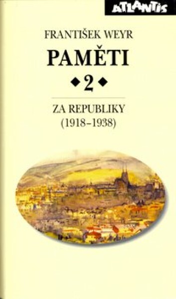 Paměti Za republiky (1918–1938) František Weyr