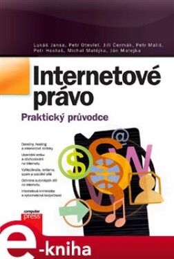 Internetové právo. Praktický průvodce - Lukáš Jansa, Petr Otevřel, Jiří Čermák e-kniha