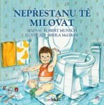 Nepřestanu tě milovat - Munsch Robert, Sheila McGraw - e-kniha