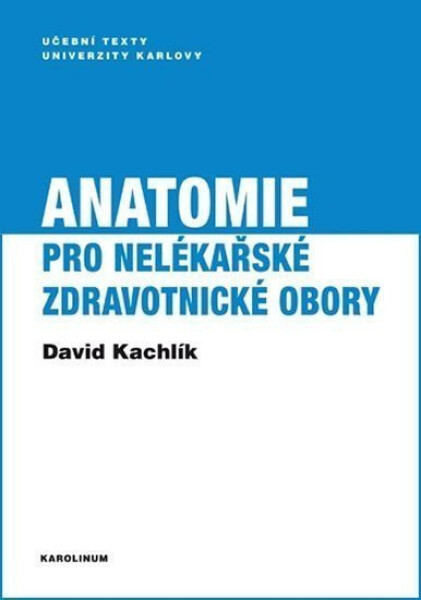 Anatomie pro nelékařské zdravotnické obory - David Kachlík