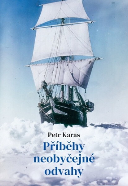 Příběhy neobyčejné odvahy - Petr Karas