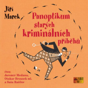 Panoptikum starých kriminálních příběhů - Jiří Marek - audiokniha