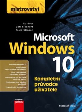 Mistrovství - Microsoft Windows 10 | Carl Siechert, Craig Stinson, Ed Bott