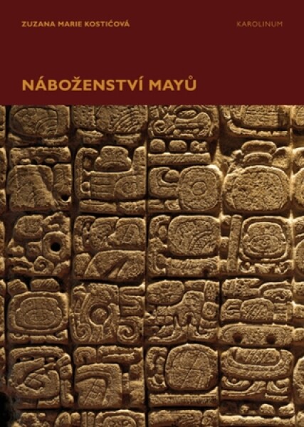 Náboženství Mayů - Zuzana Marie Kostićová - e-kniha