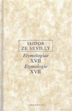 Etymologie XVII Etymologiae XVII Isidor ze Sevilly