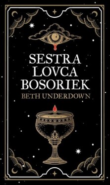Sestra lovca bosoriek - Beth Underdown