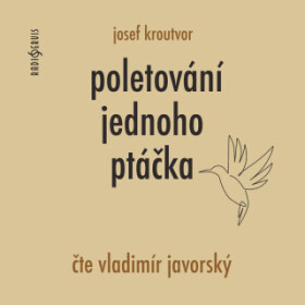 Poletování jednoho ptáčka - Josef Kroutvor - audiokniha