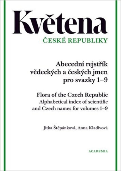 Květena České republiky - Abecední rejstřík vědeckých a českých jmen pro svazky 1–9 - Jitka Štěpánková