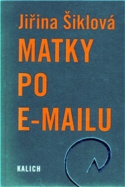 Matky po e-mailu Jiřina Šiklová