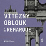 Vítězný oblouk - Erich Maria Remarque - audiokniha