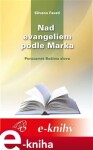 Nad evangeliem podle Marka. Porozumět Božímu slovu - Silvano Fausti e-kniha