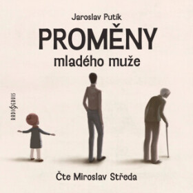 Proměny mladého muže - Jaroslav Putík - audiokniha