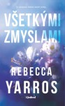 Všetkými zmyslami - Rebecca Yarros - e-kniha