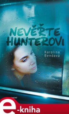 Nevěřte Hunterovi Karolína Bendová