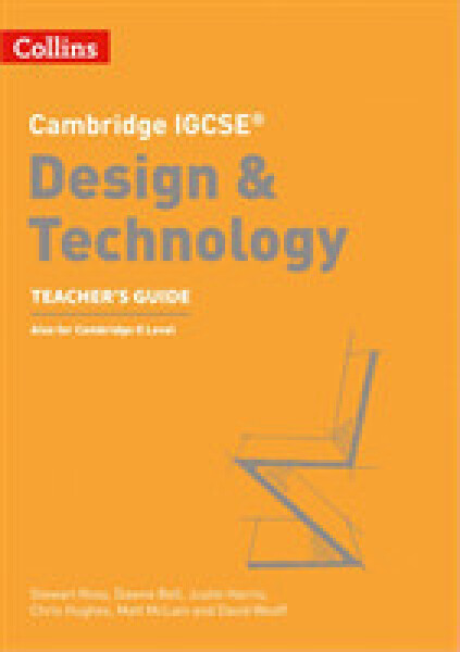 Cambridge IGCSE Design & Technology Teacher's Guide - Bell Dawne