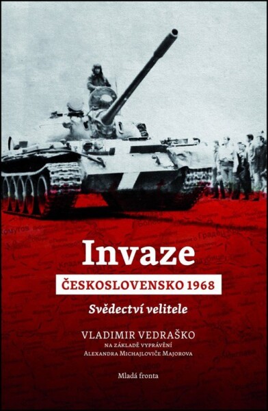 Invaze Československo 1968: Svědectví velitele Vladimir Vedraško