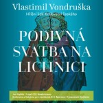 Podivná svatba na Lichnici - Vlastimil Vondruška - audiokniha