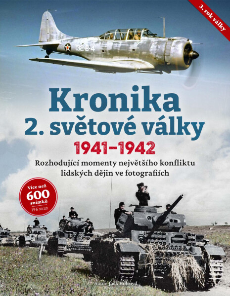 Kronika 2. světové války 3. rok 1941-1942 - Jack Holroyd