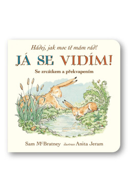 Já se vidím! Hádej, jak moc tě mám rád!