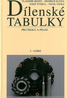 Dílenské tabulky - Vladimír Beneš