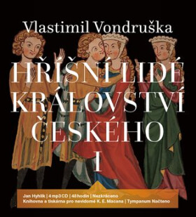 Hříšní lidé Království českého I - 4 CDmp3 (Čte Jan Hyhlík) - Vlastimil Vondruška