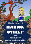 Hanko, utíkej! aneb trampoty jedné puberťačky - Libuše Křapová
