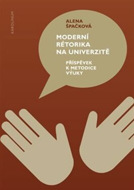 Moderní rétorika na univerzitě Alena Špačková