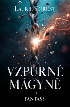 Vzpurné mágyně - Laurie Forest