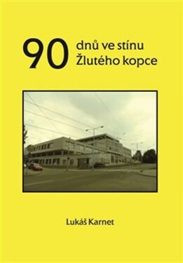 90 dnů ve stínu Žlutého kopce Lukáš Karnet