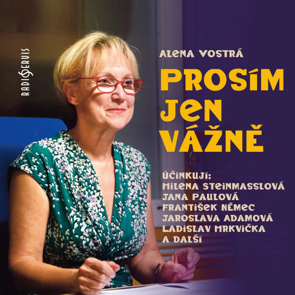 Prosím, jen vážně - Alena Vostrá - audiokniha