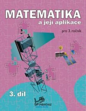 Matematika a její aplikace pro 3. ročník 3. díl