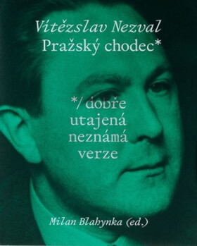 Pražský chodec / dobře utajená neznámá verze - Vítězslav Nezval