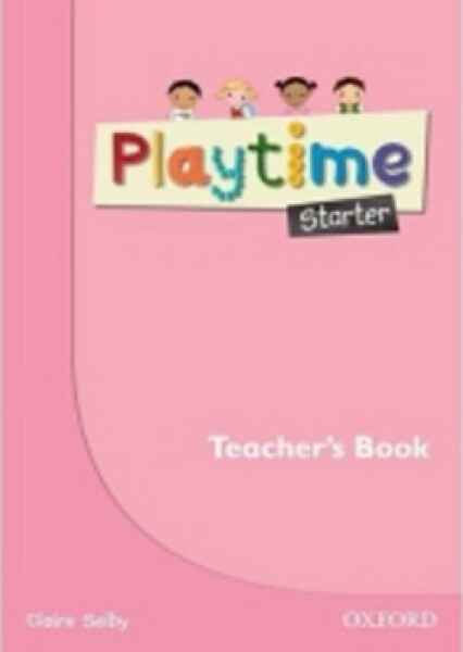 Playtime Starter Teacher´s Book - Claire Selby