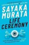 Life Ceremony, 1. vydání - Sayaka Murata