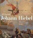 Johann Hiebel (1679-1755) Jiří Fronek