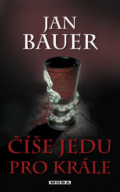 Číše jedu pro krále - Jan Bauer