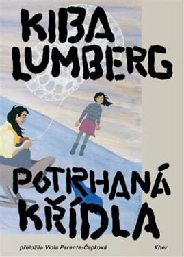 Potrhaná křídla - Kiba Lumberg
