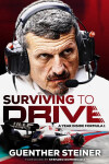 Surviving to Drive. A year inside Formula 1 - Guenther Steiner